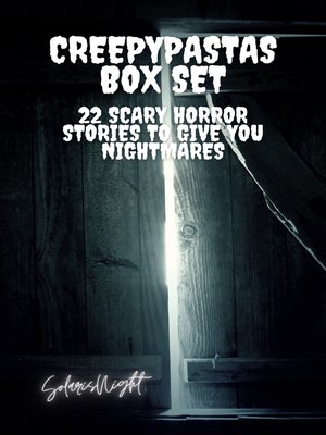 cover image of Creepypastas Box Set--22 Scary Horror Stories to Give You Nightmares